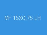 MF 16X0,75 LH